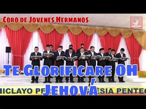 Te Glorificaré Oh Jehová Coro De Jóvenes Hermanos de la IP LA COSECHA