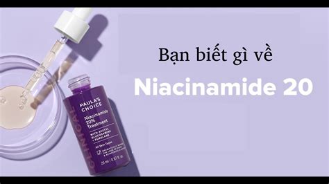 Niacinamide 20 Là Gì Tác Dụng Và Cách Sử Dụng đúng để đạt Hiệu Quả Tốt