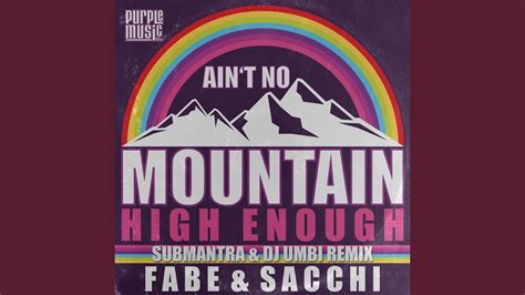 Aint No Mountain High Enough Submantra And Dj Umbi Purple Remix Youtube