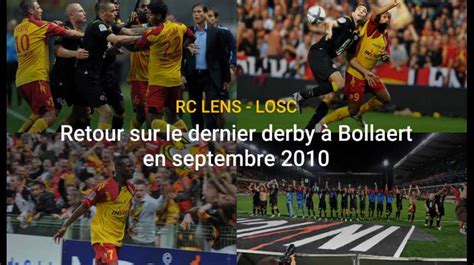 Rc Lens Losc Retour Sur Le Dernier Derby Lens Lille Bollaert En