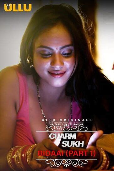 Charmsukh Bidaai Part Episode Ullu Web Series