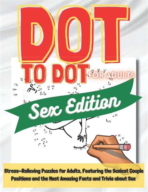 Buy Dot To Dot For Adults Sex Edition Stress Relieving Puzzles For Adults Featuring The