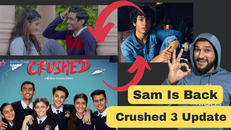 Crushed Season 3 Sam Returns Crushed Season 3 Release Date Crushed