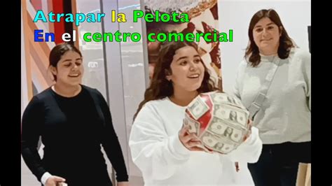 Atrapa La Pelota En El Centro Comercial YouTube