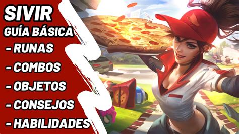 Sivir Gu A B Sica Habilidades Runas Combos Consejos Como