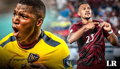 Venezuela Vs Ecuador En Vivo últimas Noticias Fixture Horarios Y