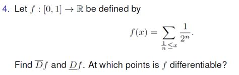 Solved Let F [0 1]→r Be Defined By F X ∑n1≤x2n1 Find Dˉf