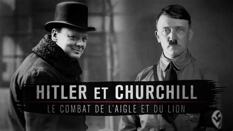 Hitler Et Churchill Le Combat De Laigle Et Du Lion Replay Revoir