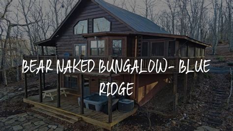 Bear Naked Bungalow Blue Ridge Review Blue Ridge United States Of