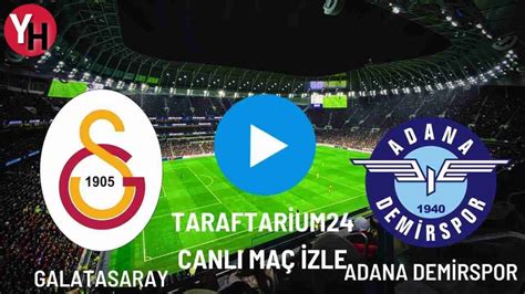 Taraftarium Galatasaray Adana Demirspor Canl Ma Zle Justin Tv