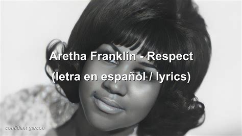 Aretha Franklin Respect Letra En Español Lyrics Youtube Music