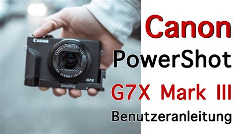 Canon Powershot G7x Mark Iii Benutzeranleitung Für Anfänger Deutsch Youtube