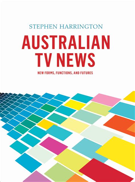 Australian Tv News New Forms Functions And Futures Harrington