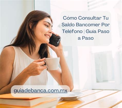 Cómo Consultar Tu Saldo Bancomer Por Teléfono Guía Paso a Paso