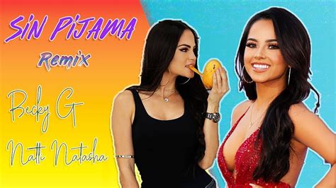 Becky G Natti Natasha Sin Pijama Remix Youtube