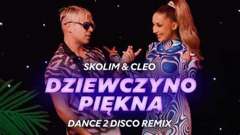 SKOLIM CLEO Dziewczyno Piękna Dance 2 Disco Remix Nowość 2024