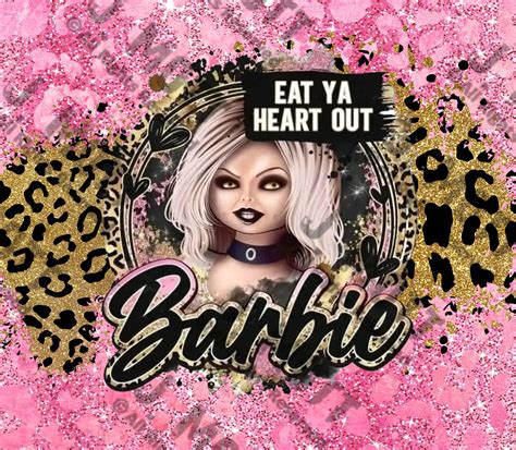 Barbie Eat Your Heart Out Tumbler Png Design Wrap Etsy