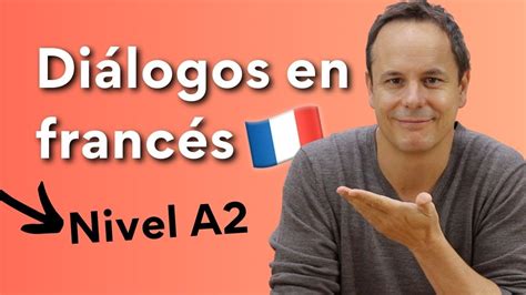 Diálogo Conversación en francés nivel A2 transcripción PDF