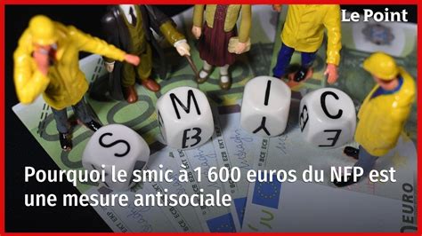 Pourquoi Le Smic Euros Du Nfp Est Une Mesure Antisociale Youtube