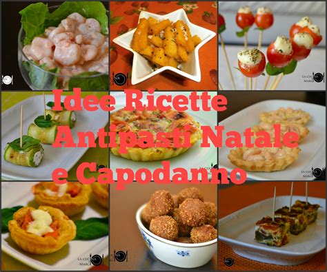 Idee Ricette Antipasti Natale E Capodanno La Cucina Di Margi