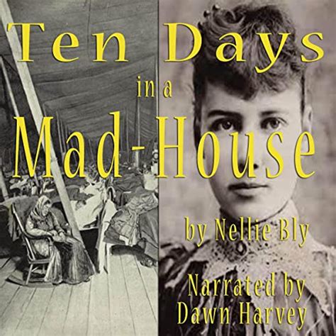 Amazon.com: Ten Days in a Mad-House (Audible Audio Edition): Nellie Bly ...