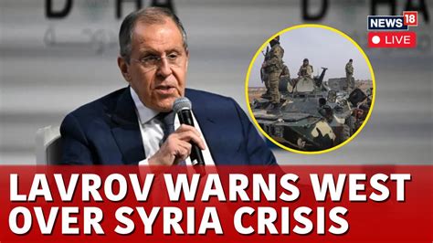 Live Russian Fm Sergey Lavrov S Warns West For Syria Assad Govt Fall