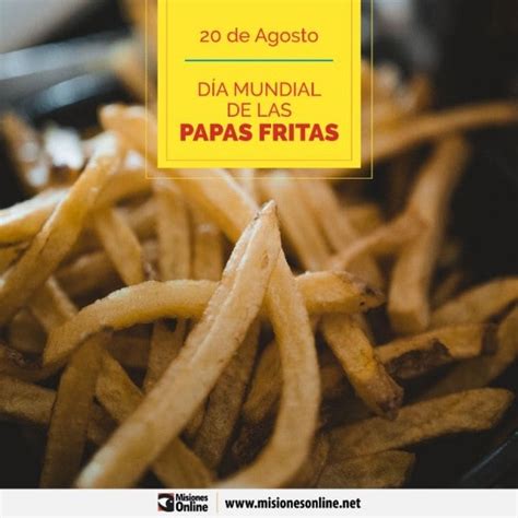 Día Mundial De Las Papas Fritas Un Acompañamiento Para Toda Ocasión