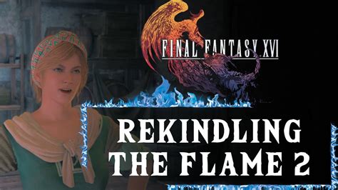 Rekindling The Flame 2 Side Quests Final Fantasy Xvi Walkthrough