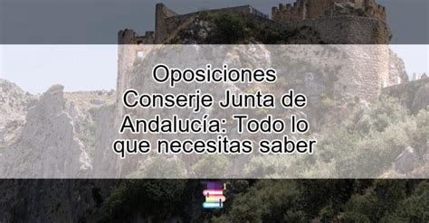 Oposiciones Conserje Junta De Andaluc A Todo Lo Que Necesitas Saber