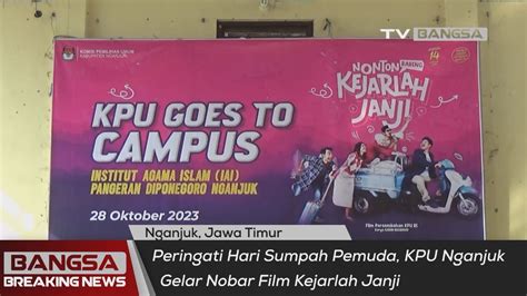 Peringati Hari Sumpah Pemuda Kpu Nganjuk Gelar Nobar Film Kejarlah