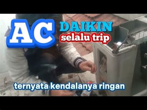 Penyebab Mcb Trip Ketika Ac Daikin Dinyalakan Mcb Turun Youtube