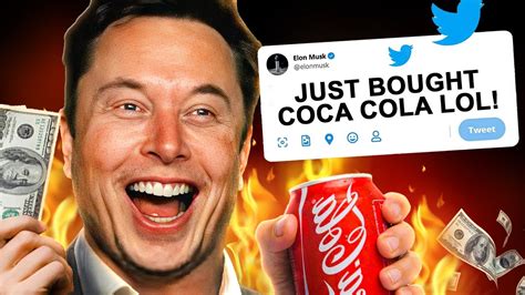 Elon Musk Just Bought Coca Cola YouTube