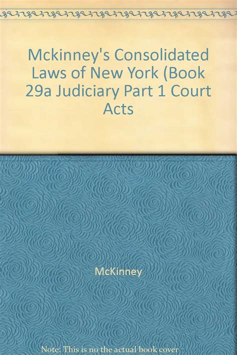 Mckinney S Consolidated Laws Of New York Book A Judiciary Part