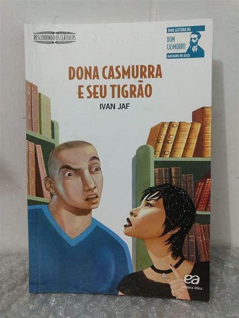 Dona Casmurra E Seu Tigrao - Dona Casmurra e Seu Tigrão - Ivan Jaf - Seboterapia - Livros