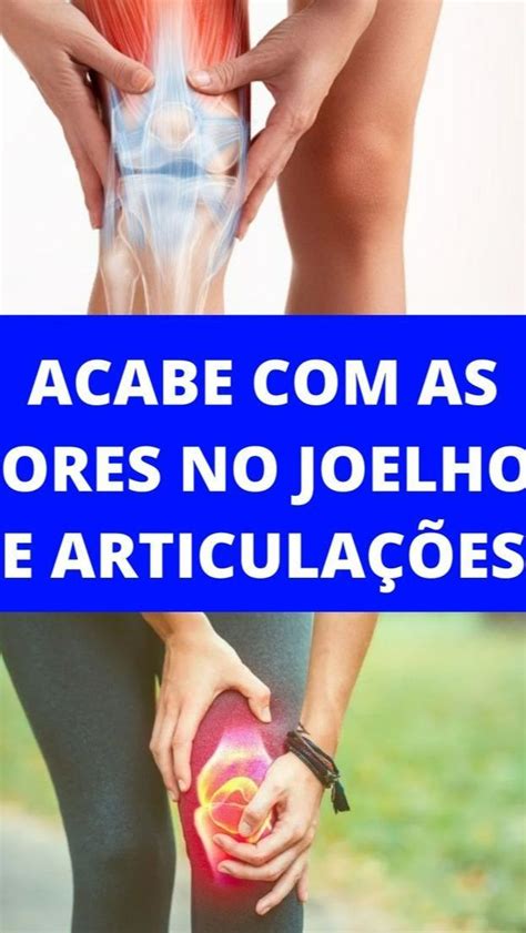 Acabe as dores nos joelhos em 2023 Dor no joelho Inflamação no