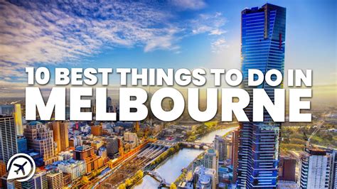 Best Things To Do In Melbourne Youtube