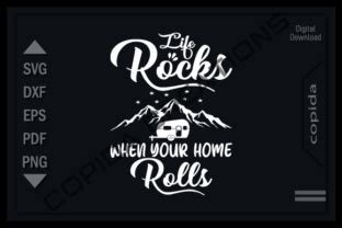 Life Rocks When Your Home Rolls Svg File Graphic By Copida Creative