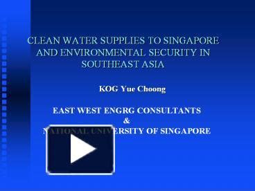 Ppt Clean Water Supplies To Singapore And Environmental Security In