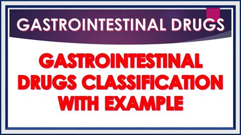 Gastrointestinal Drugs Classification With Example Gastrointestinal Drugs Classification Youtube