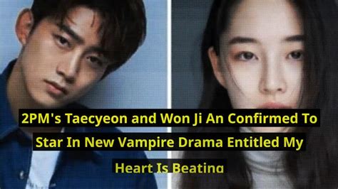 Pm S Taecyeon And Won Ji An Confirmed To Star In New Vampire Drama