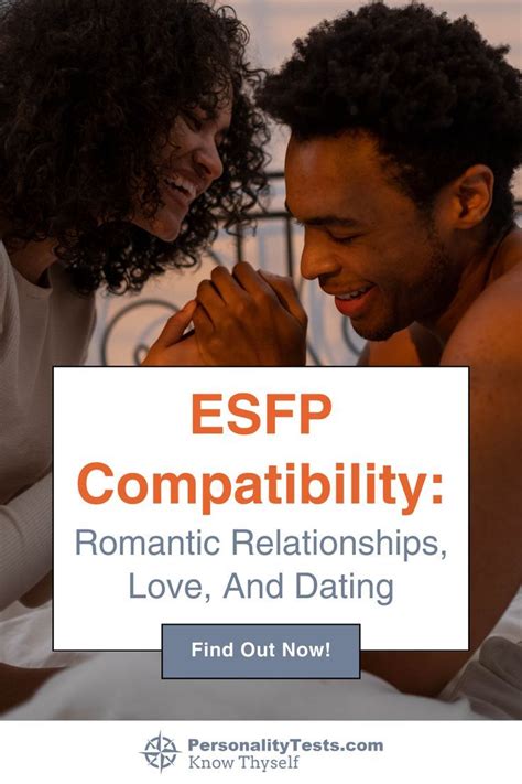 Esfp Compatibility Romantic Relationships Love And Dating