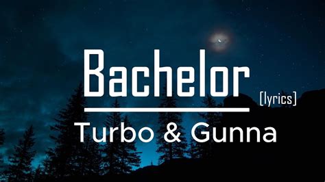 Bachelor Lyrics Turbo And Gunna Youtube