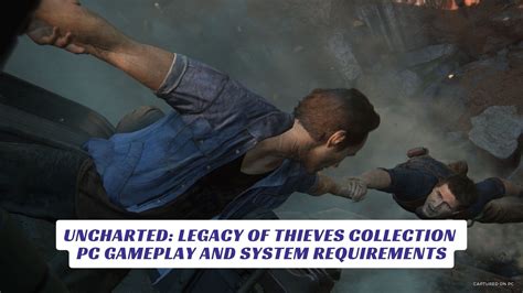 Uncharted Legacy Of Thieves Collection PC Gameplay And System