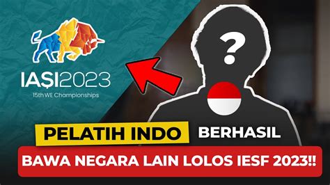 Pelatih Indonesia Yang Sukses Bawa Tim Negara Lain Lolos Ke Iesf