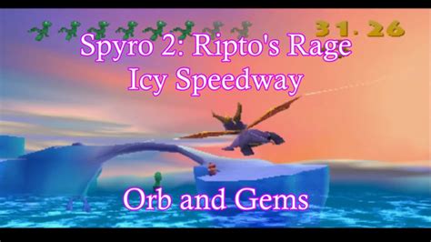 Spyro Ripto S Rage Icy Speedway Orb And Gems Youtube