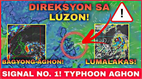 Signal Number Na Bagyong Aghon Lalong Lumalakas Direksyon Pa Luzon