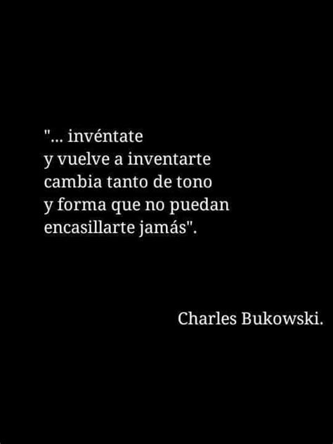 Charles Bukowski Frases Sabias Frases Bonitas Bukowsky Frases