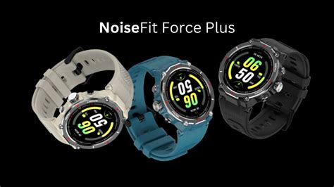 Noise To Launch Noisefit Force Plus Upgraded Smartwatch By May