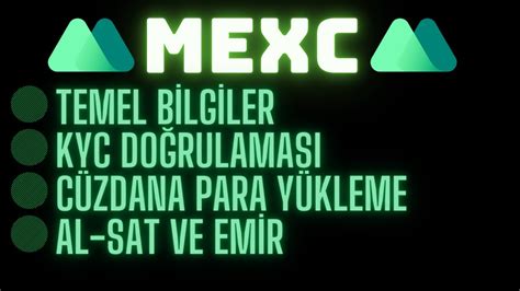 Mexc Borsas Kay T Olma Kyc Yapma Para Y Kleme Spot Lemler