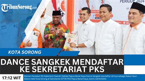 Mendaftar Ke Sekretariat PKS Dance Sangkek Ingin Kota Sorong Jadi